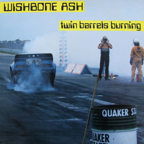 Wishbone Ash - 1982 Twin Barrels Burning